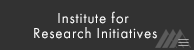 Institute for Research Initiatives